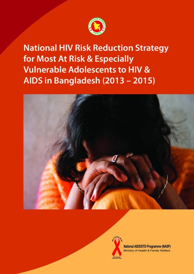 National HIV Risk Reduction Strategy for Most At Risk and Especially Vulnerable Adolescents to HIV and AIDS in Bangladesh (2013–2015)