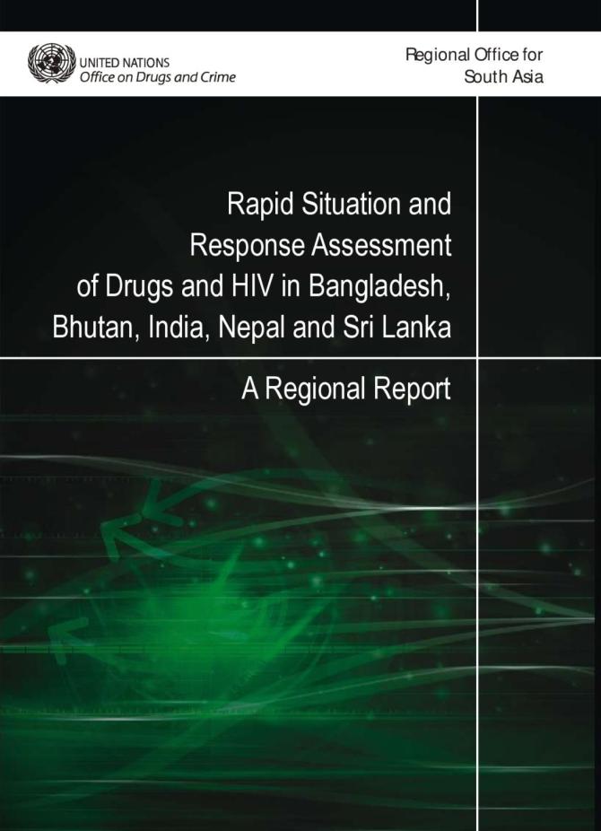 Rapid Situation and Response Assessment of Drugs and HIV in Bangladesh, Bhutan, India, Nepal and Sri Lanka