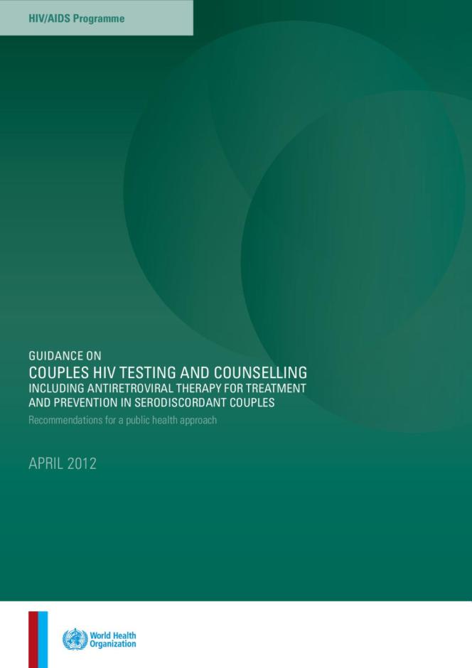 Guidance on Couples HIV Testing and Counselling Including Antiretroviral Therapy for Treatment and Prevention in Serodiscordant Couples