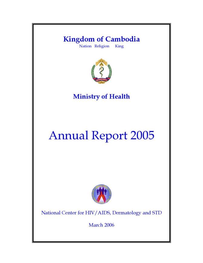 Annual Report 2005 (National Center for HIV/AIDS, Dermatology and STD, Cambodia)