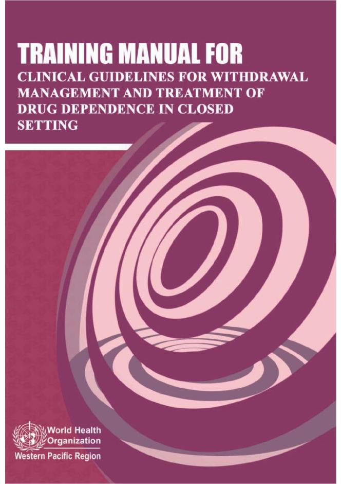 Training Manual for Clinical Guidelines for Withdrawal Management and Treatment of Drug Dependence in Closed Settings