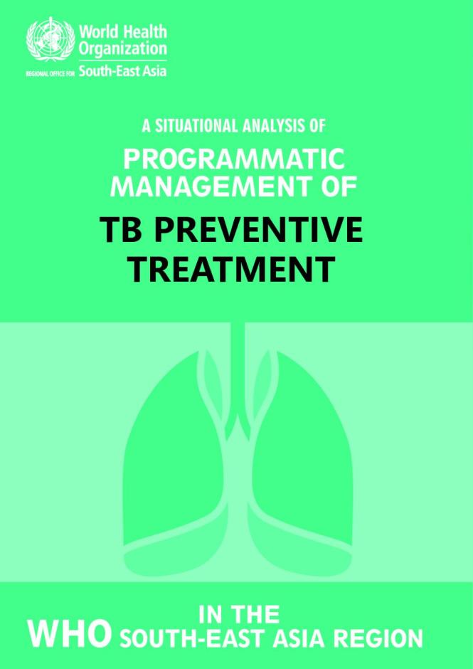 A Situational Analysis of Programmatic Management of TB Preventive Treatment in the WHO South-East Asia Region