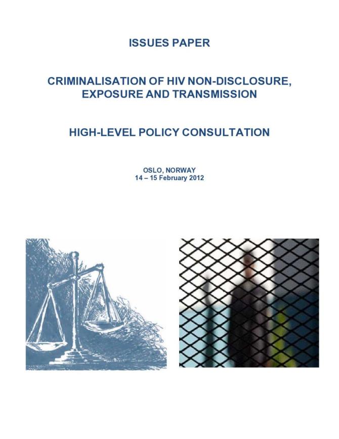 Issues Paper: Criminalisation Of HIV Non-Disclosure, Exposure and Transmission High-Level Policy Consultation