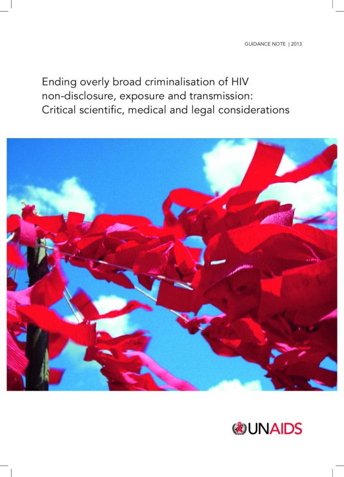 Guidance Note 2013: Ending Overly Broad Criminalisation Of HIV Non-Disclosure, Exposure and Transmission
