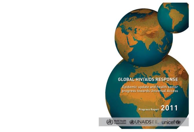 Global HIV/AIDS Response: Epidemic Update and Health Sector Progress towards Universal Access - Progress Report 2011