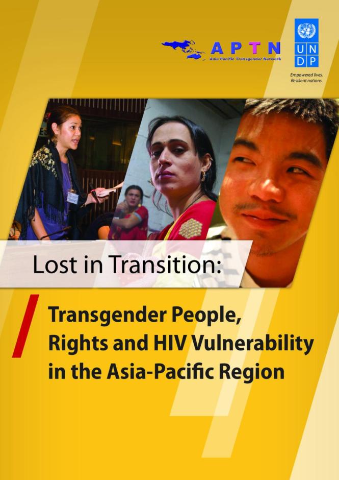 Lost in Transition: Transgender People, Rights and HIV Vulnerability in the Asia-Pacific Region