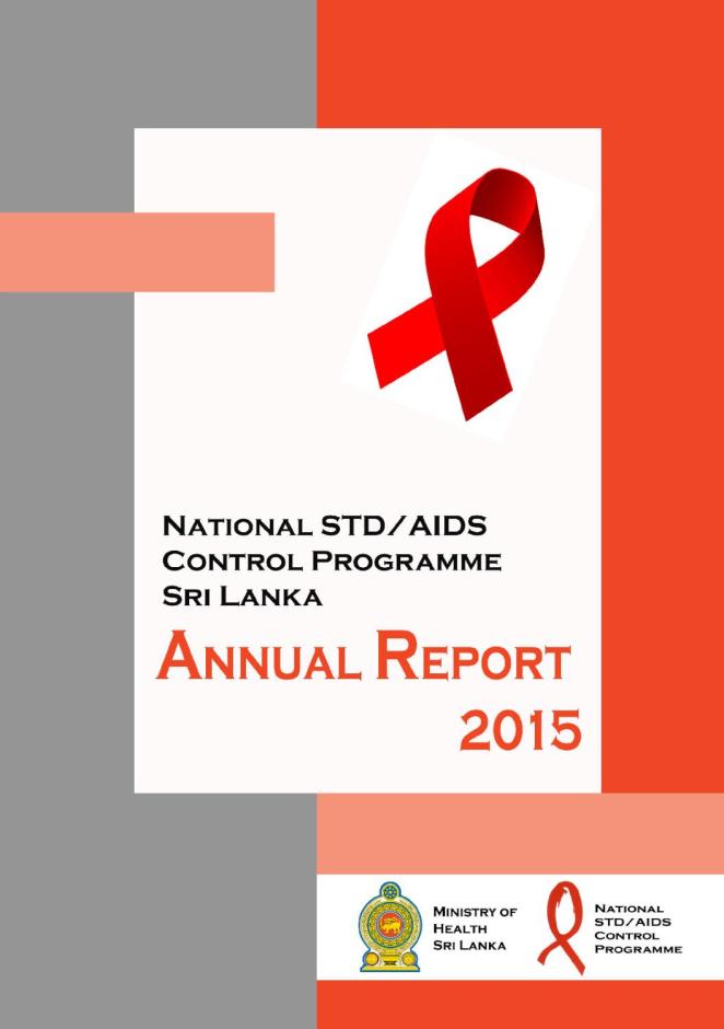 National STD/AIDS Control Programme, Sri Lanka: Annual Report 2015
