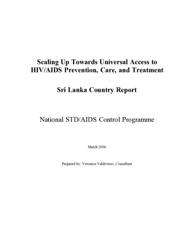 Scaling Up Towards Universal Access to HIV/AIDS Prevention, Care, and Treatment: Sri Lanka Country Report