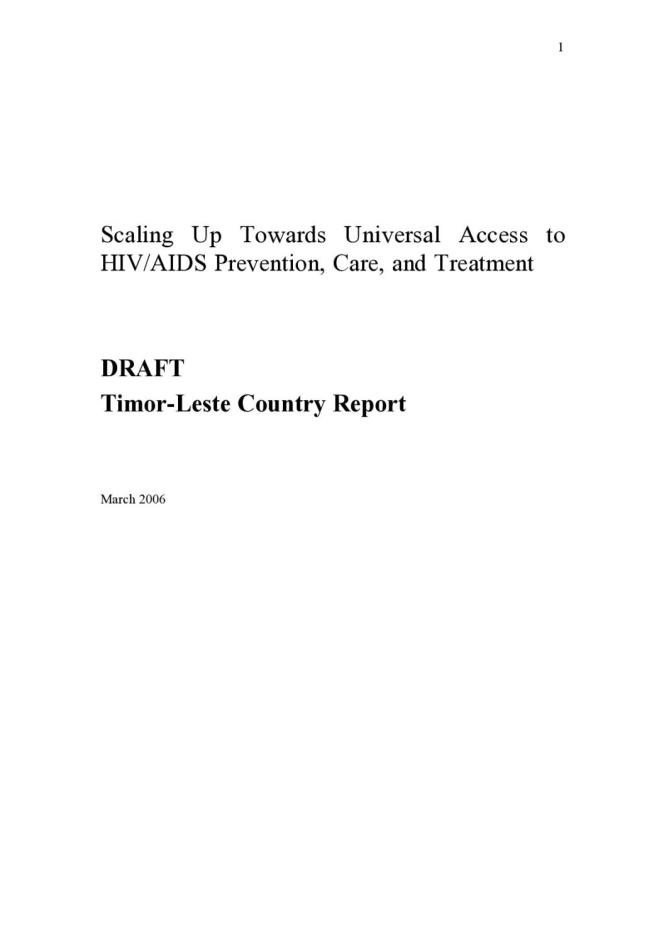 Scaling Up Towards Universal Access to HIV/AIDS Prevention, Care, and Treatment: Timor-Leste Country Report