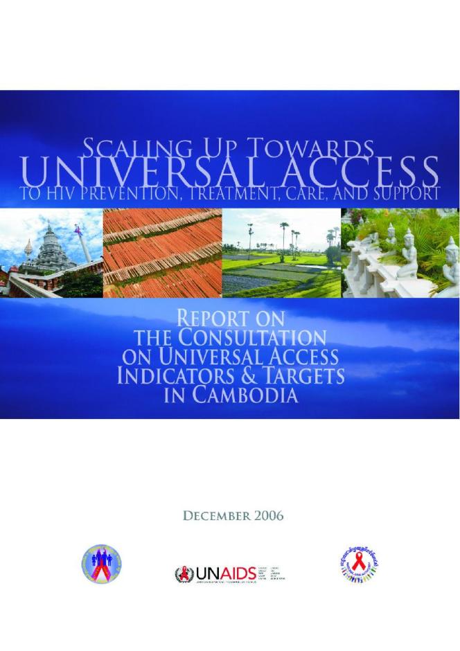 Scaling Up Towards Universal Access to HIV Prevention, Treatment, Care, and Support: Report on the Consultation on Universal Access Indicators and Targets