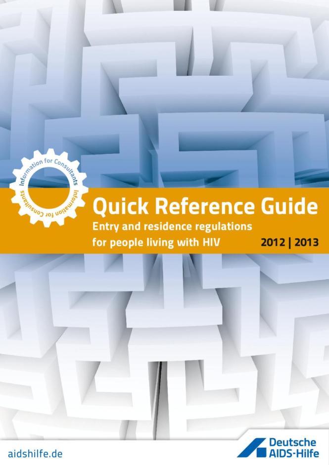 Quick Reference Guide: Entry and Residence Regulations for People Living with HIV 2012-2013
