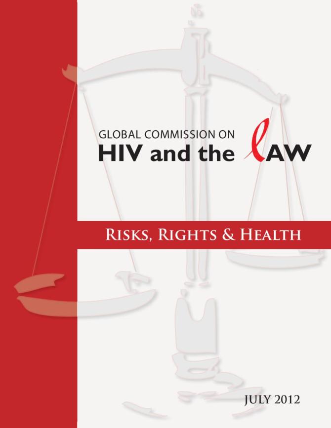Global Commission on HIV and the Law: Risks, Rights and Health