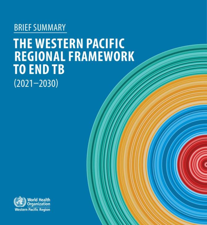 Western Pacific Regional Framework to End TB: 2021-2030: Brief Summary
