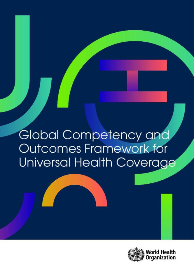 Global Competency and Outcomes Framework for Universal Health Coverage