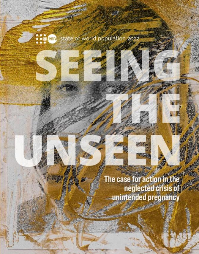 Seeing the unseen - State of world populations 2022 unfpa
