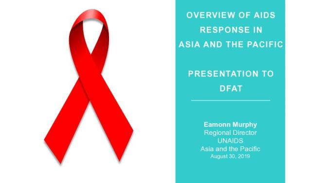 Overview of AIDS response in Asia and the Pacific: Presentation to DFAT