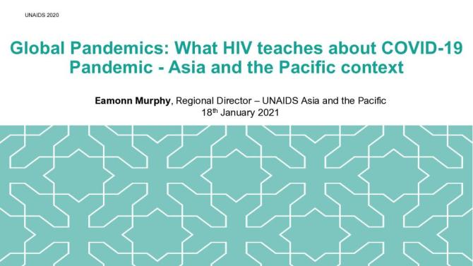 Global Pandemics: What HIV teaches about COVID-19 Pandemic - Asia and the Pacific context