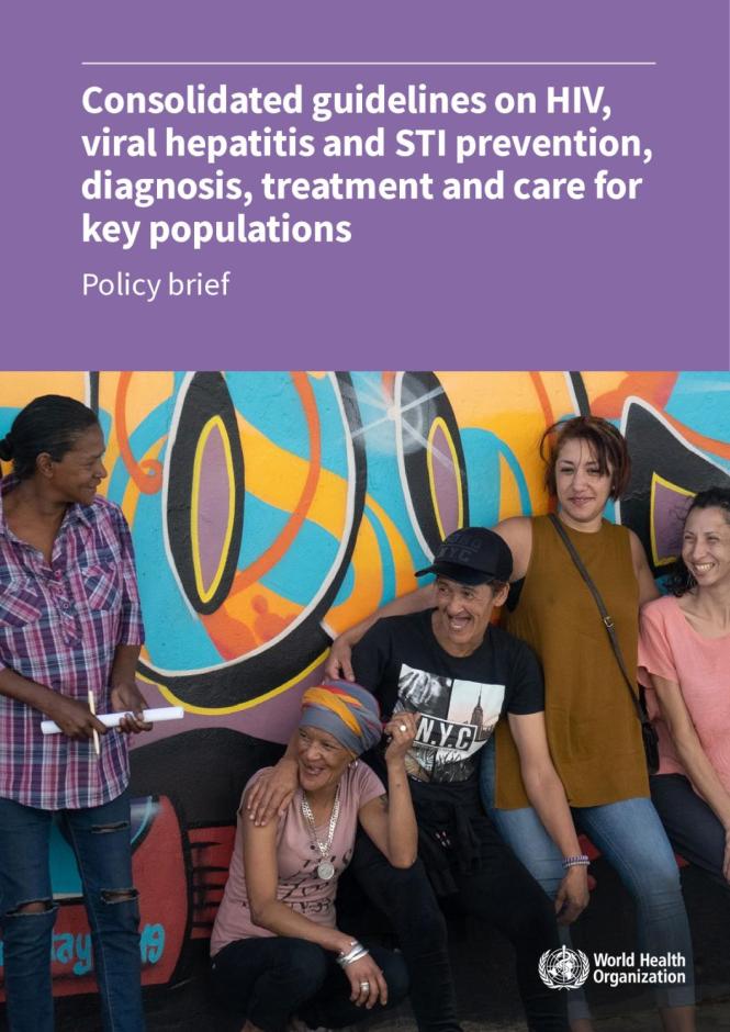 Policy brief: Consolidated guidelines on HIV, viral hepatitis and STI prevention, diagnosis, treatment and care for key populations