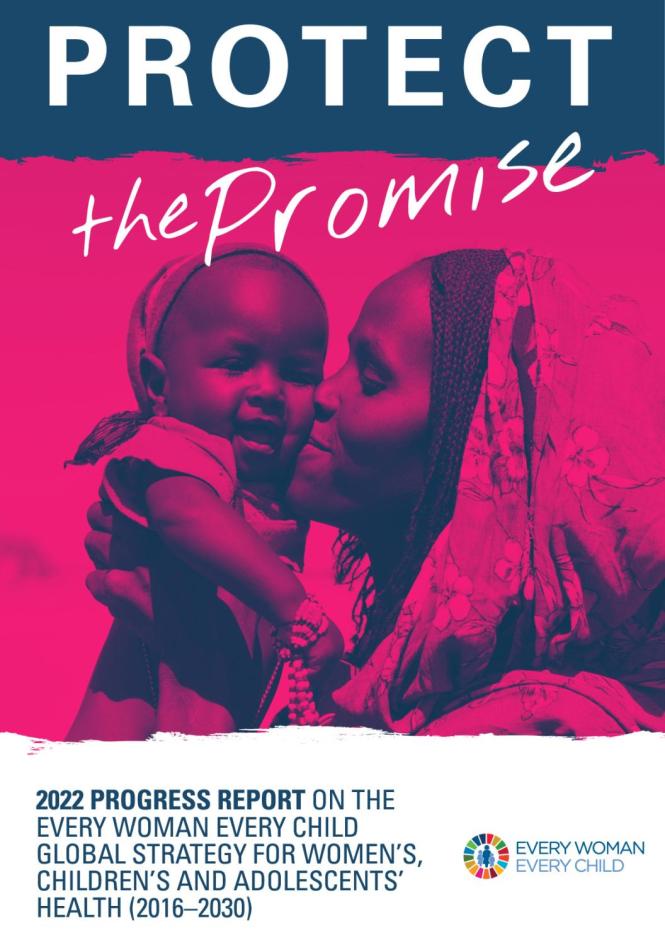 Protect the Promise: 2022 Progress Report, Every Woman Every Child