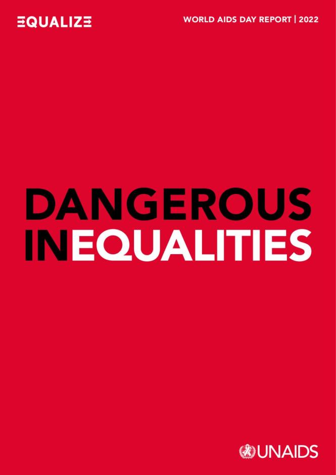 Dangerous Inequalities: World AIDS Day Report 2022