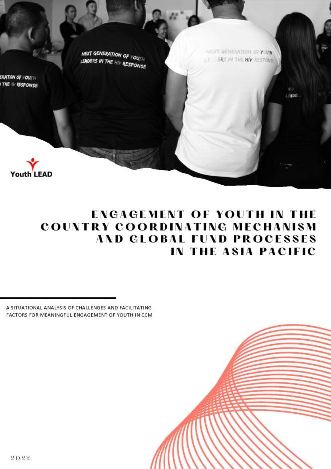 Youth Engagement of Youth in The Country Coordinating Mechanism and Global Fund Processes in the Asia Pacific